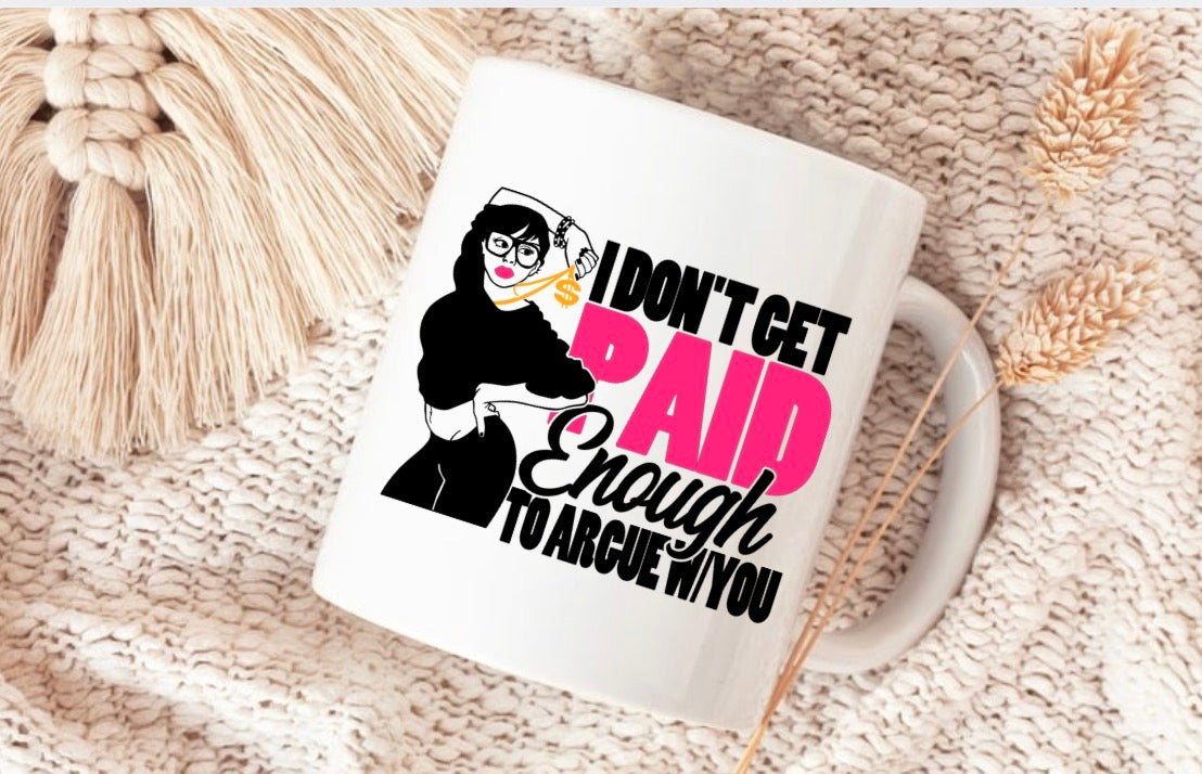 Paid enough Sublimation Mug
