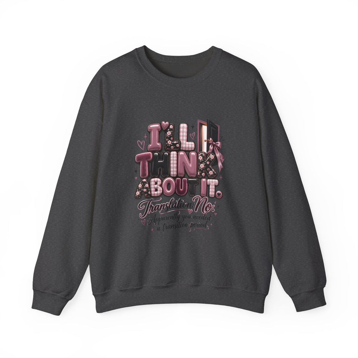 Thinkin’ About It Translation No Sweatshirt