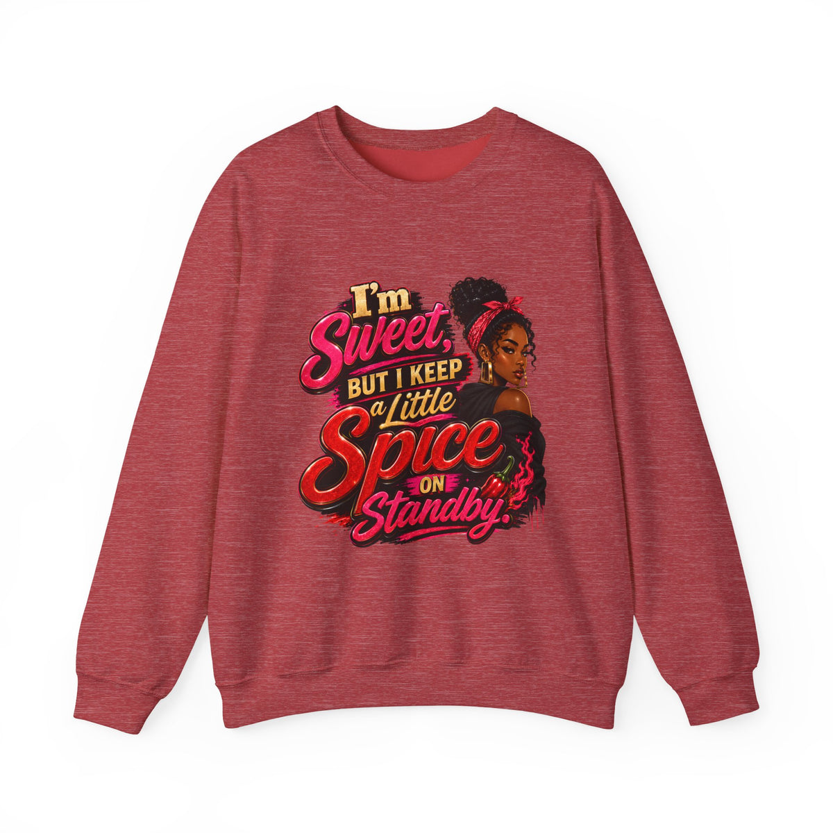 I'm Sweet But I Keep a Little Spice on Standby Sweatshirt | Sassy Phrase Crewneck