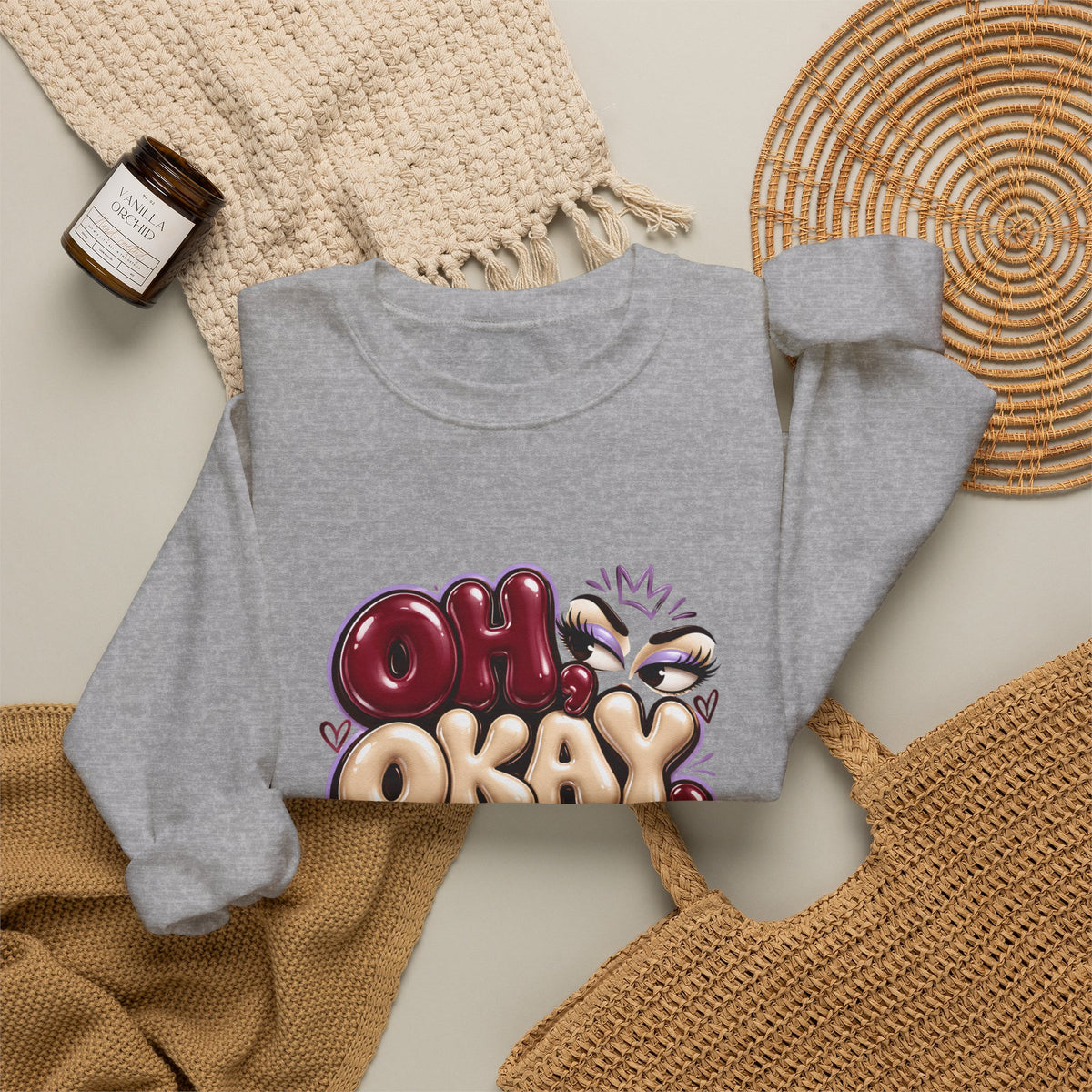 Oh Okay Funny Sarcastic Quote Crewneck Sweatshirt