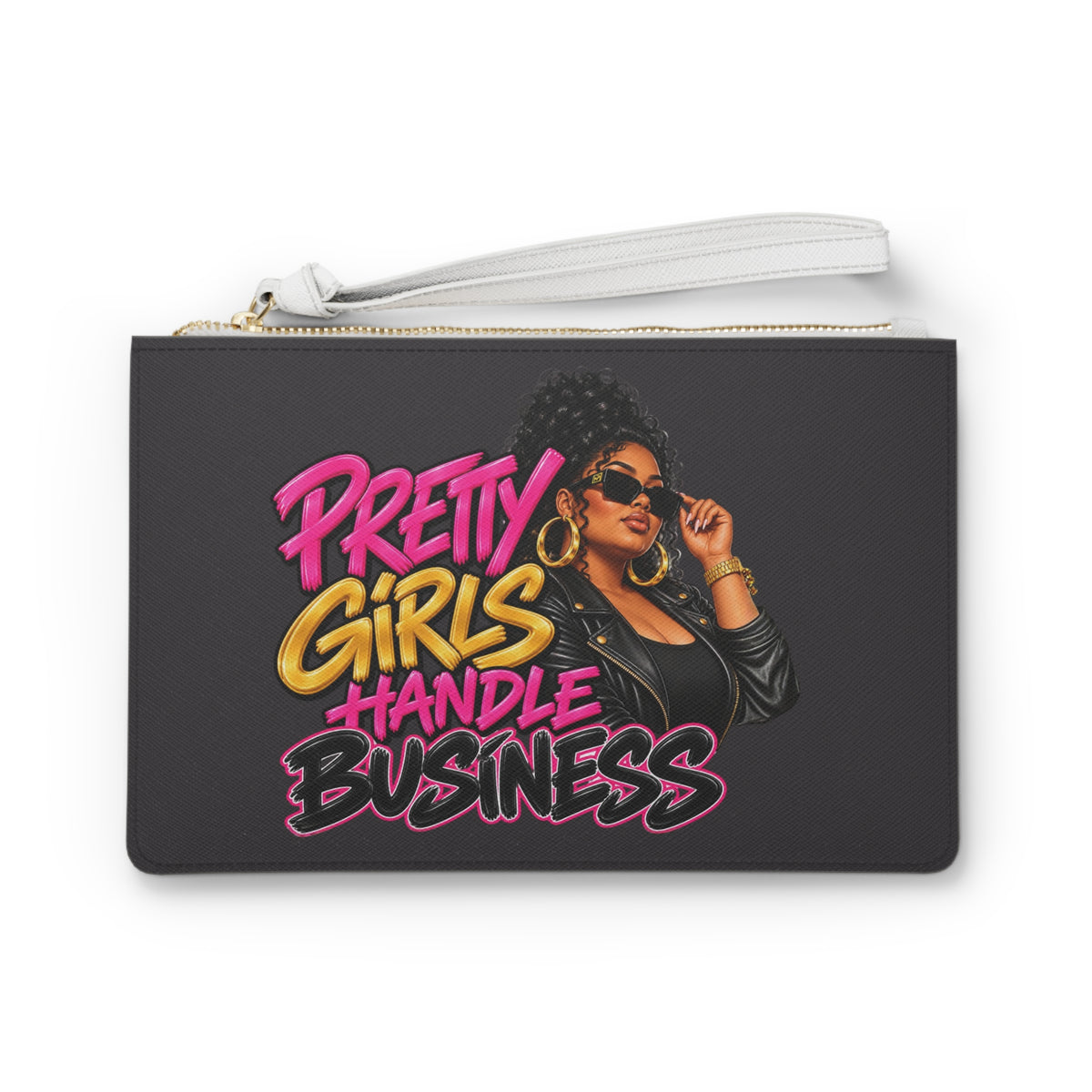 Pretty Girls Handle Business Clutch Bag
