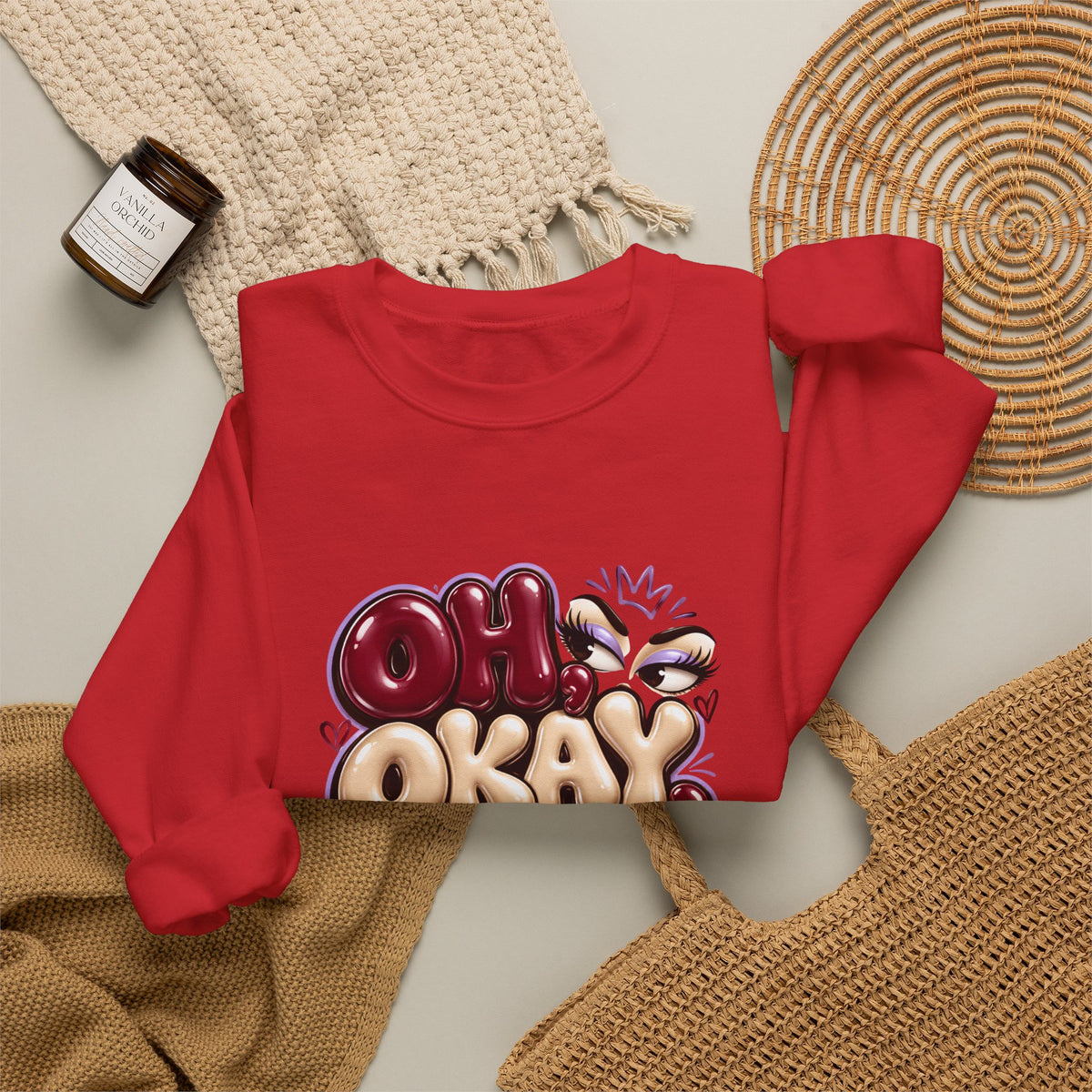 Oh Okay Funny Sarcastic Quote Crewneck Sweatshirt