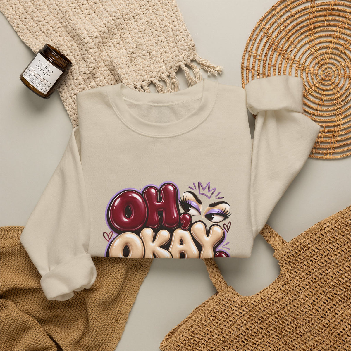Oh Okay Funny Sarcastic Quote Crewneck Sweatshirt