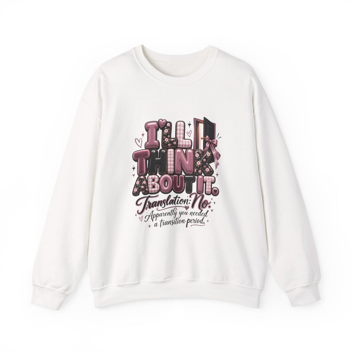 Thinkin’ About It Translation No Sweatshirt
