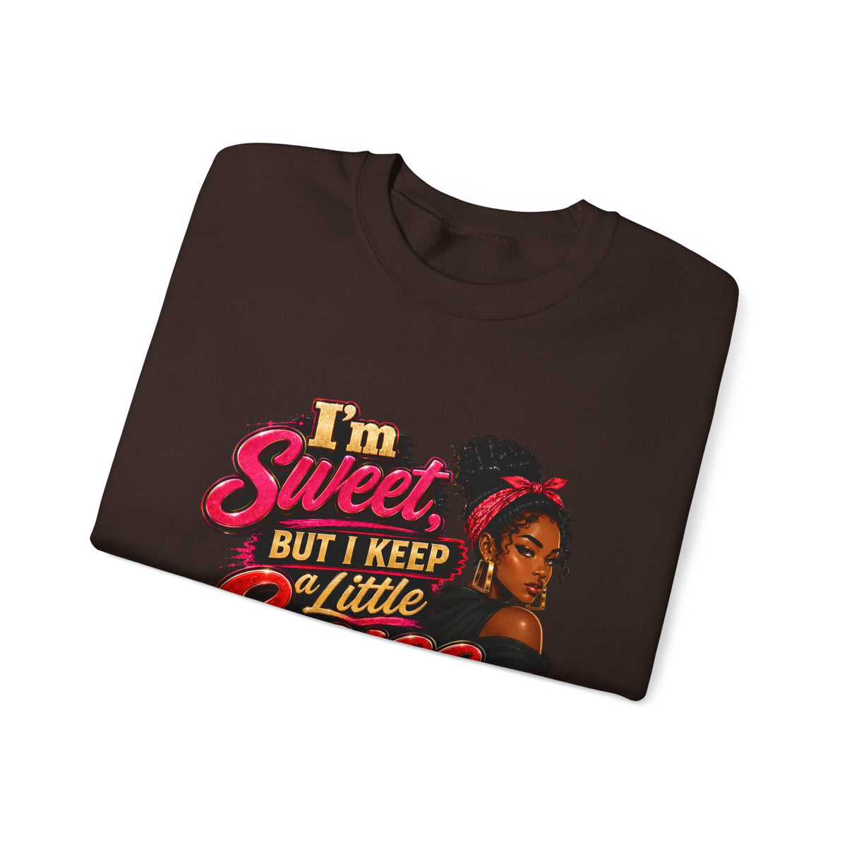 I'm Sweet But I Keep a Little Spice on Standby Sweatshirt | Sassy Phrase Crewneck