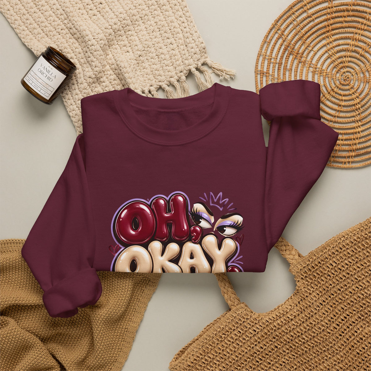 Oh Okay Funny Sarcastic Quote Crewneck Sweatshirt