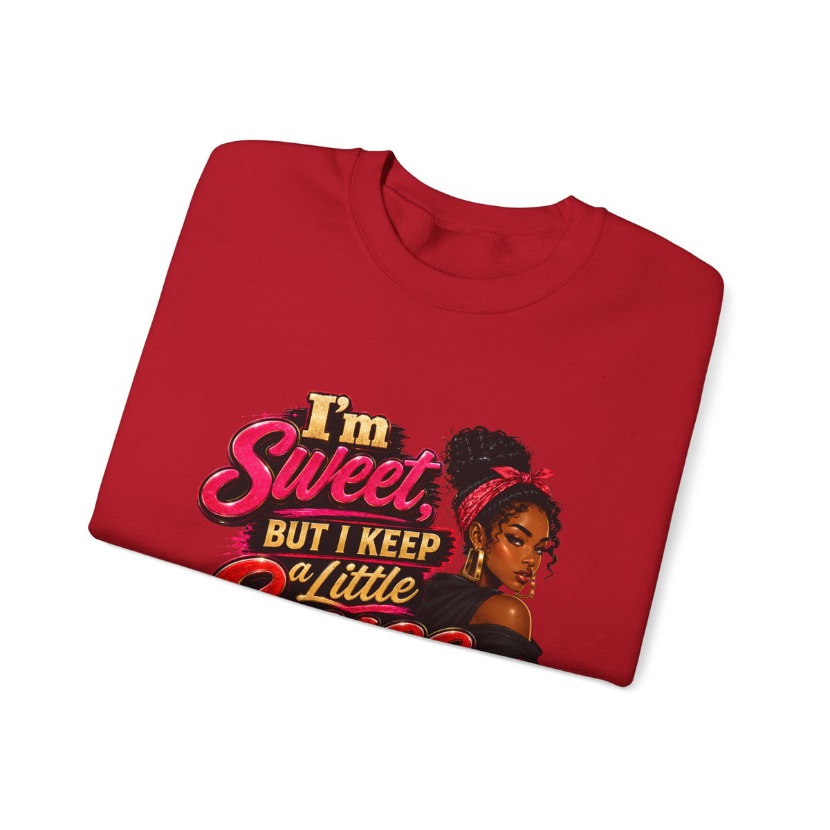 I'm Sweet But I Keep a Little Spice on Standby Sweatshirt | Sassy Phrase Crewneck