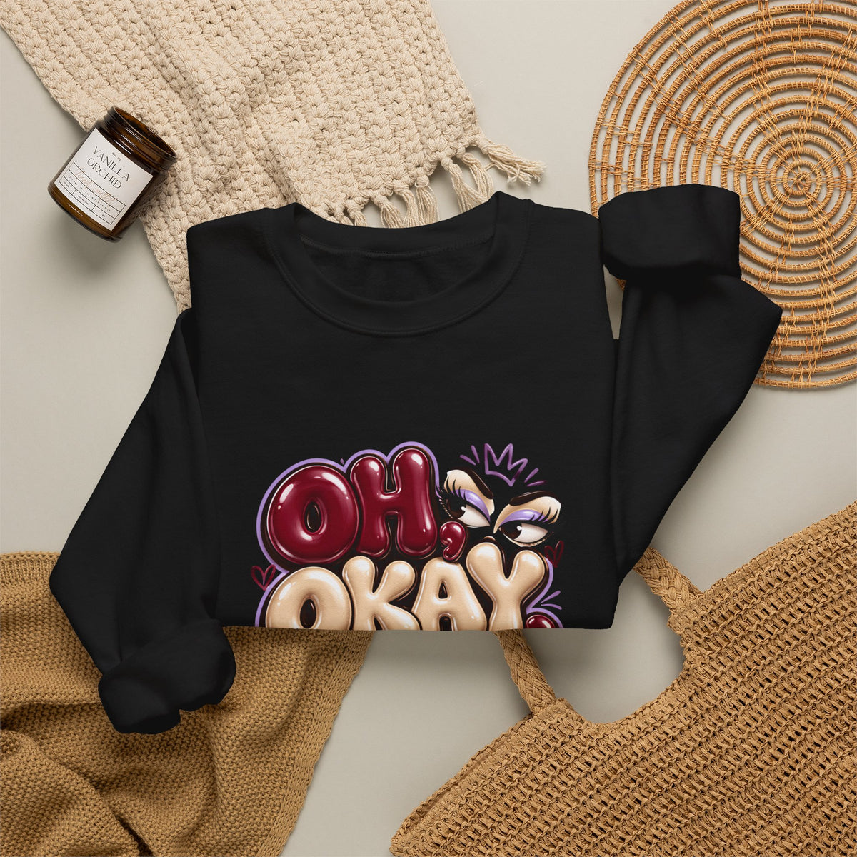 Oh Okay Funny Sarcastic Quote Crewneck Sweatshirt
