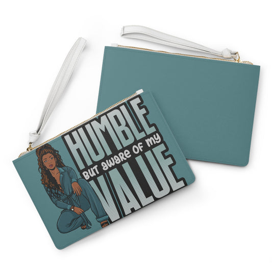 Humble But Aware Of My Value Clutch Bag | Empowerment Statement Wristlet