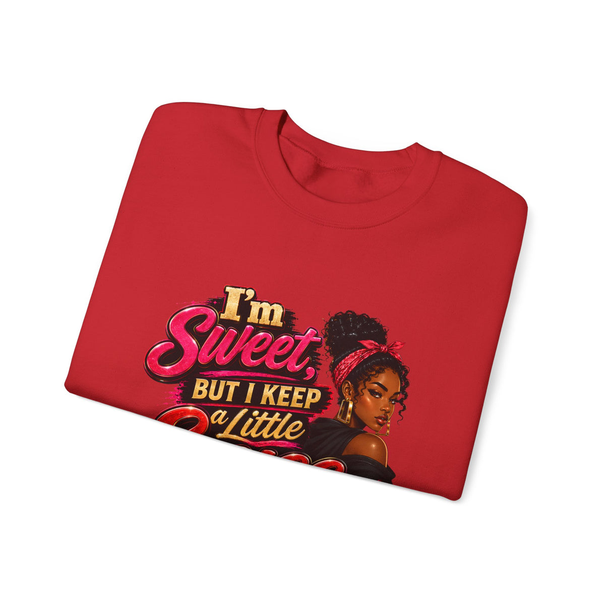I'm Sweet But I Keep a Little Spice on Standby Sweatshirt | Sassy Phrase Crewneck