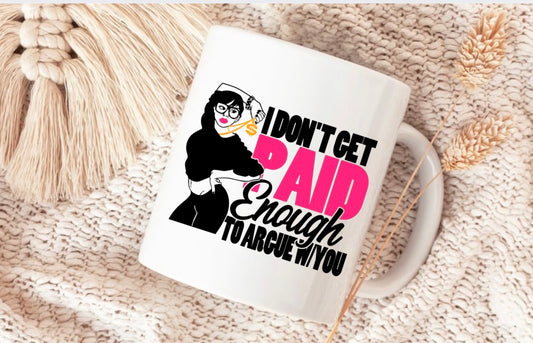 Paid enough Sublimation Mug